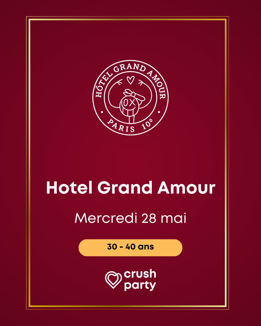 Visuel de l'événement Crush Party à l'Hôtel Grand Amour à Paris pour les célibataires de 30 à 40 ans, prévu le mercredi 28 mai 2025.