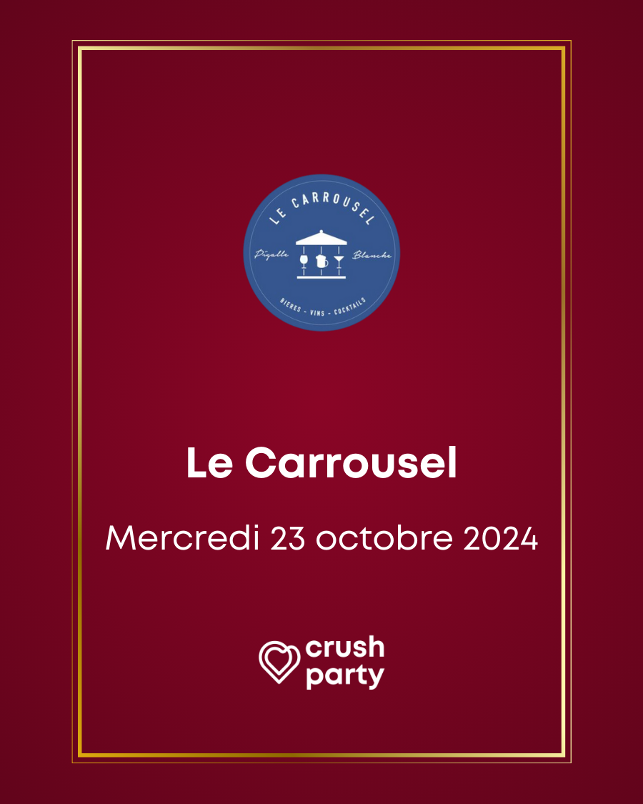 Soirée célibataires au Carrousel le mercredi 23 octobre 2024