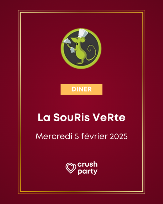 Affiche promotionnelle pour le dîner Crush Party à la SouRis VerTe, prévu le mercredi 5 février 2025. Fond bordeaux avec logo La SouRis VeRte en verts et gris, bouton 'Diner' jaune, et logo Crush Party en bas. Invitation à une soirée de rencontres authentiques et conviviales à Paris.