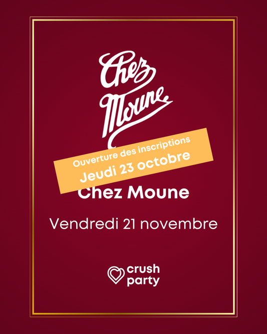 Ouverture des inscriptions pour la soirée célibataires Crush Party Chez Moune à Paris le jeudi 23 octobre 2025