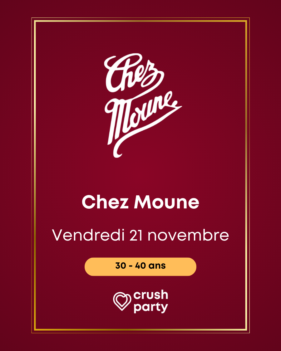Soirée célibataires Crush Party au bar Chez Moune à Paris le vendredi 21 novembre 2025 pour les 30 à 40 ans