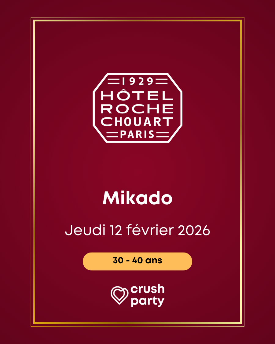 Soirée célibataires Crush Party au Mikado de l’Hôtel Rochechouart à Paris le jeudi 12 février 2026 pour les 30 à 40 ans