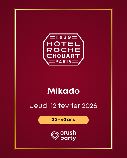 Soirée célibataires Crush Party au Mikado de l’Hôtel Rochechouart à Paris le jeudi 12 février 2026 pour les 30 à 40 ans
