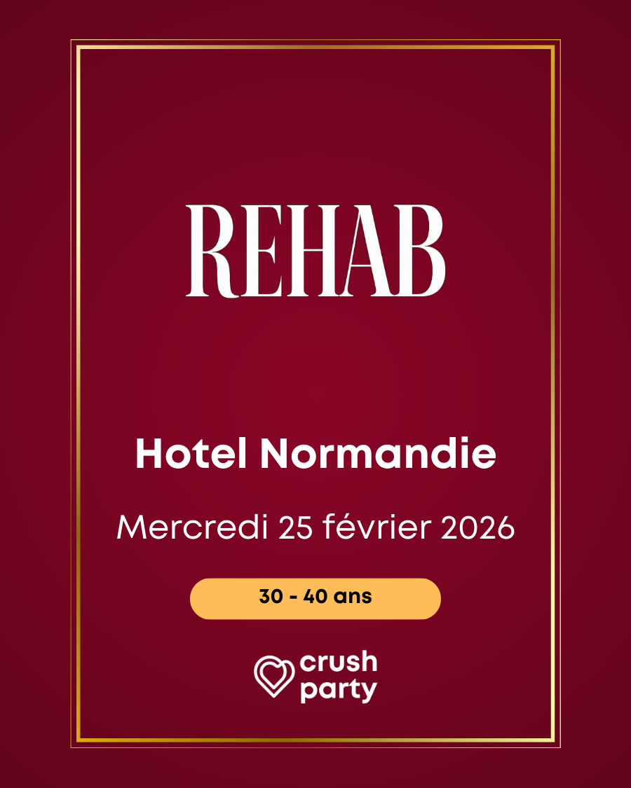 Soirée célibataires Crush Party au Rehab de l’Hôtel Normandie à Paris le mercredi 25 février 2026 pour les 30 à 40 ans