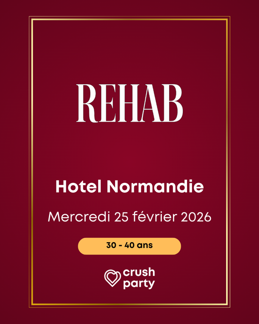 Soirée célibataires Crush Party au Rehab de l’Hôtel Normandie à Paris le mercredi 25 février 2026 pour les 30 à 40 ans