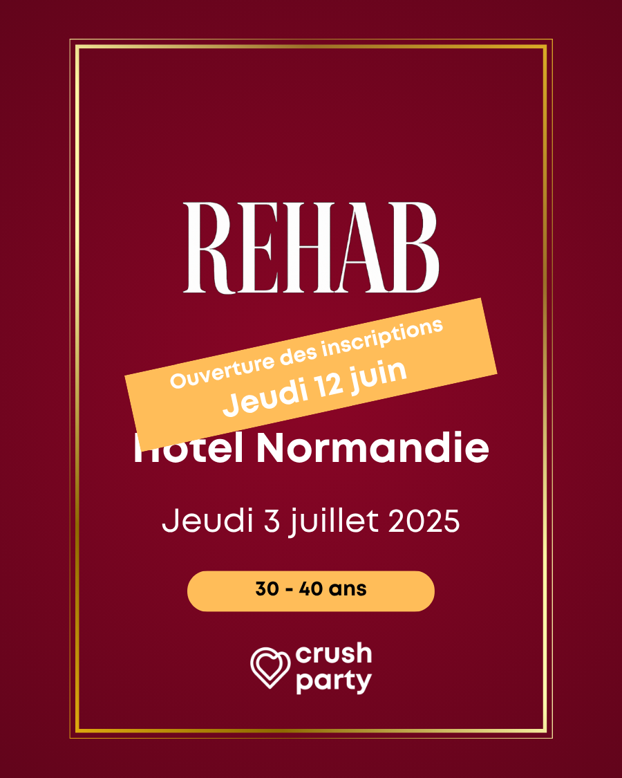 Annonce de l’ouverture des inscriptions le jeudi 12 juin pour la soirée Crush Party au Rehab - Hôtel Normandie, le 3 juillet 2025.