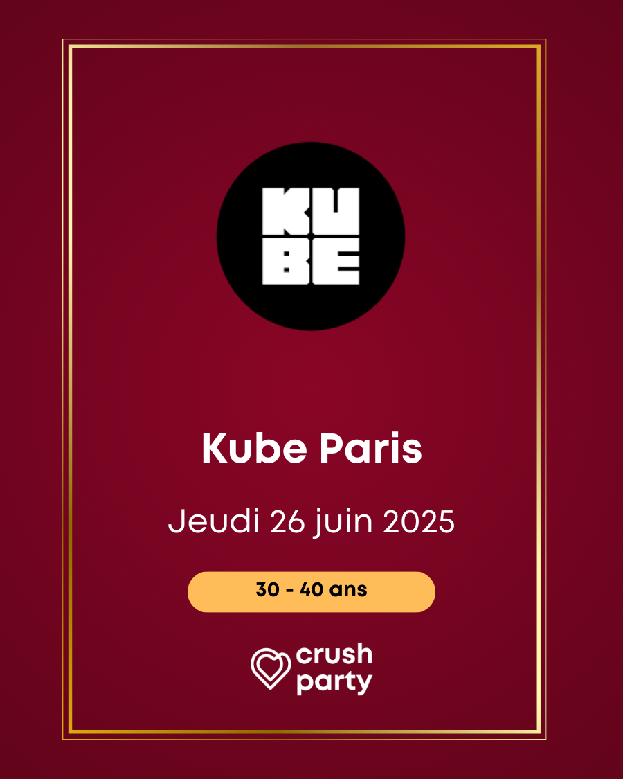 Visuel de l'événement Crush Party au Kube Paris pour les célibataires de 30 à 40 ans, prévu le jeudi 26 juin 2025.