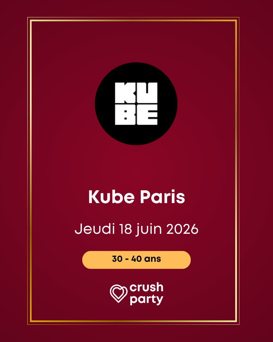 Visuel de l'événement Crush Party au Kube Paris pour les célibataires de 30 à 40 ans, prévu le jeudi 18 juin 2026
