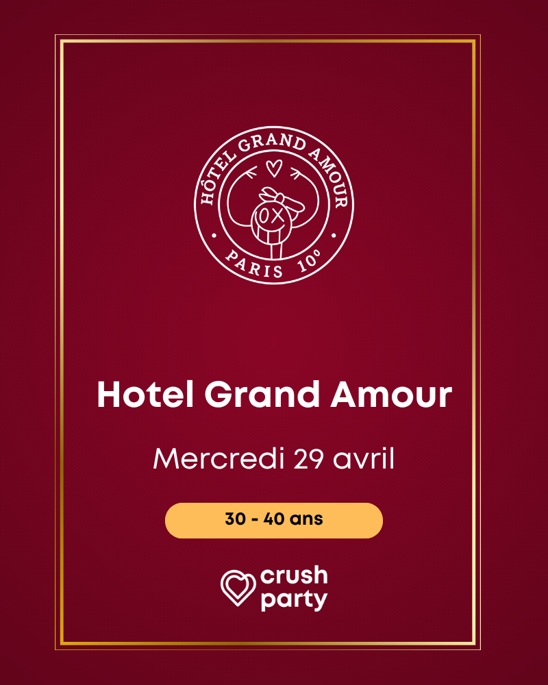 Visuel de l'événement Crush Party à l'Hôtel Grand Amour à Paris pour les célibataires de 30 à 40 ans, prévu le mercredi 29 avril 2026.